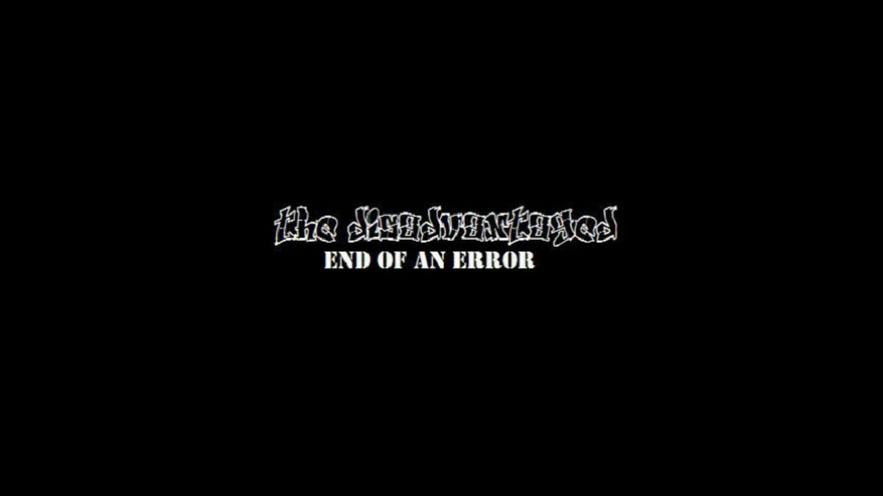The Disadvantaged - End of An Error [FULL ALBUM]