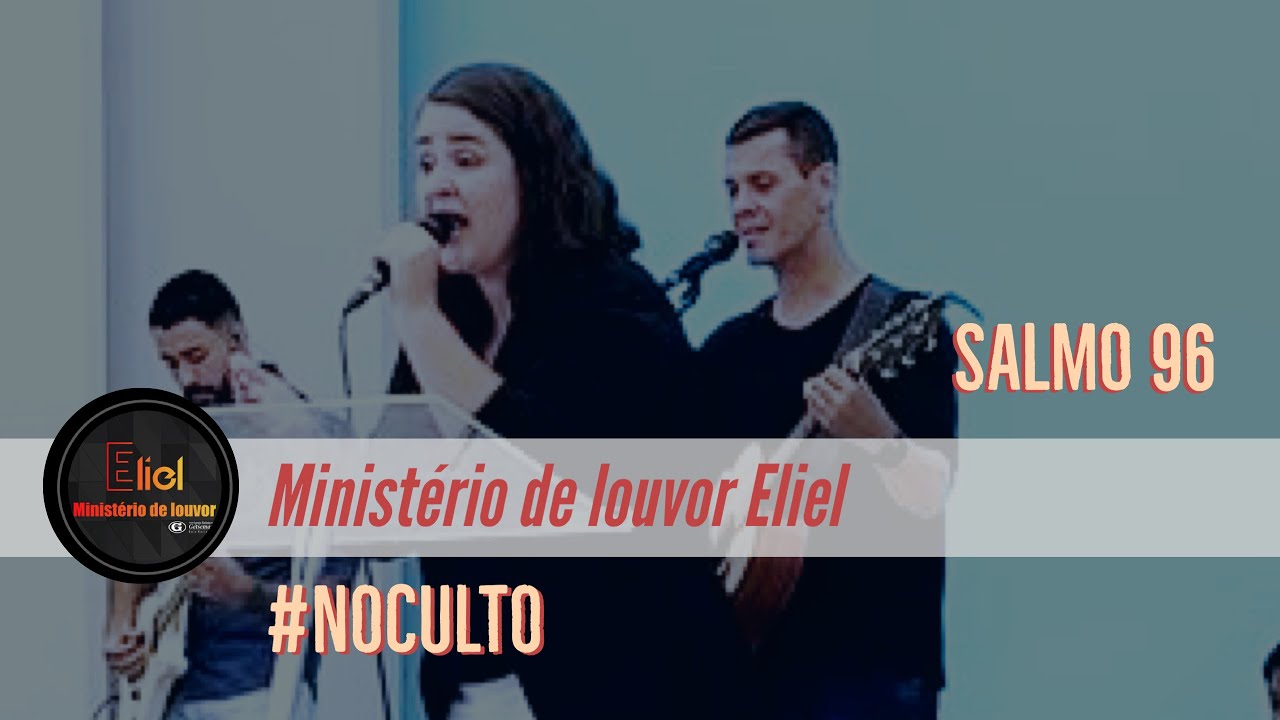 SALMO 96 - Cantai ao Senhor - @MinisterioEliel
