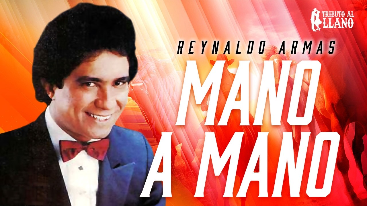 Mano A Mano - Reynaldo Armas | Video Letra | Música Llanera