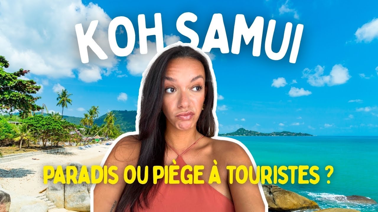 KOH SAMUI : PARADIS OU PIÈGE À TOURISTES ? Mon avis sans filtre ! - Thailand vlog | Tina Julia