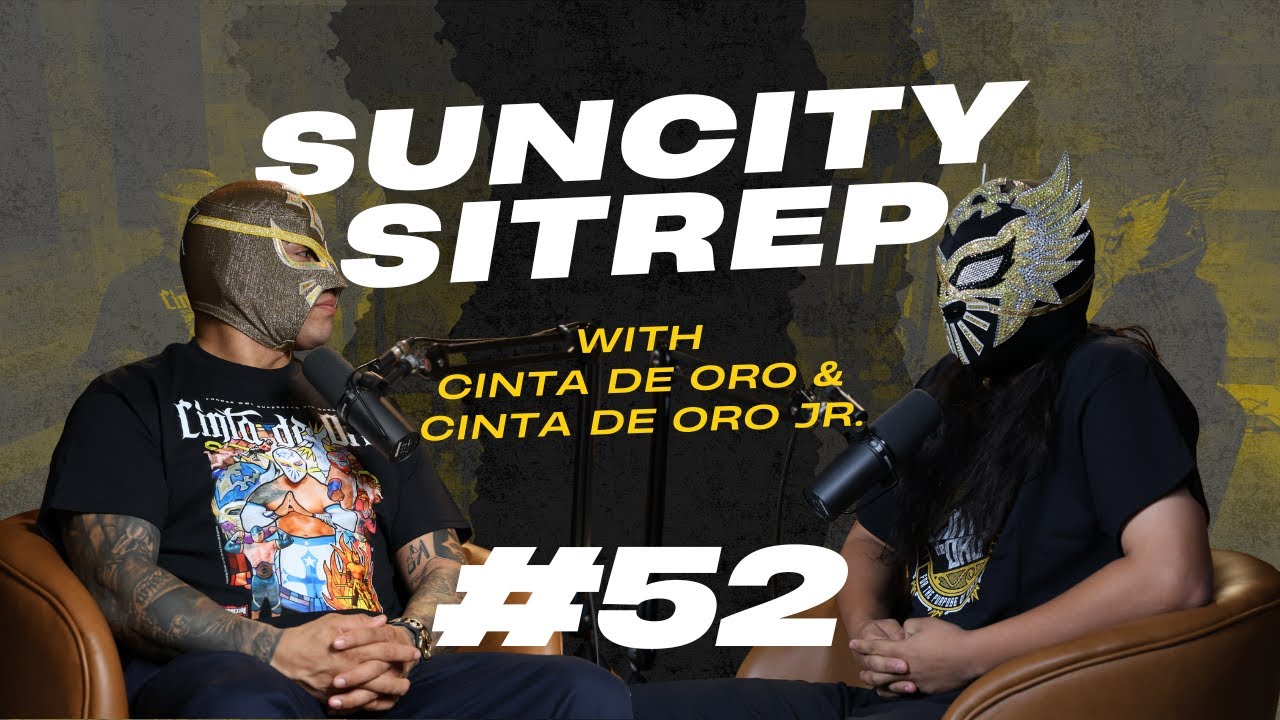 Sun City SITREP Podcast #52 - Cinta De Oro & Cinta De Oro Jr.
