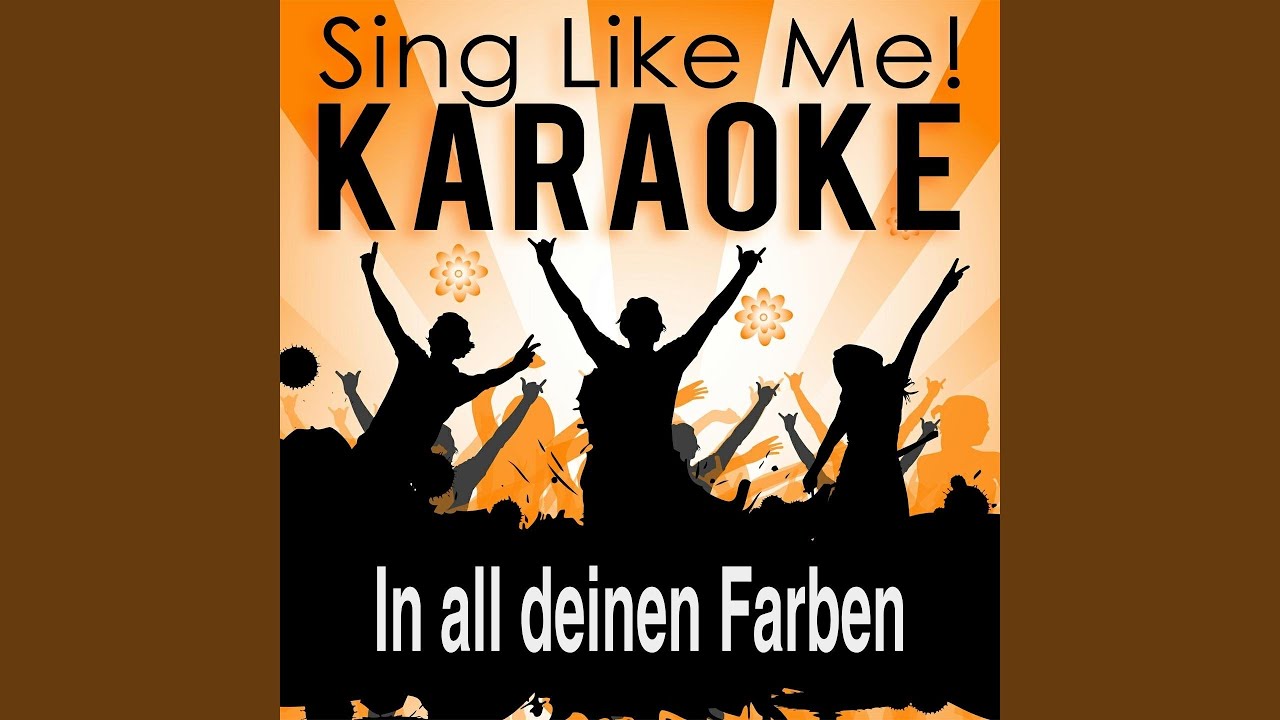 In all deinen Farben (Karaoke Version) (Originally Performed By Wolkenfrei)