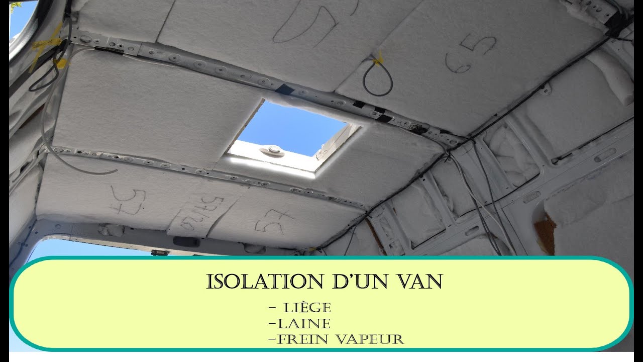 #5 Aménager son van. Isolation complète : du liège au frein vapeur.