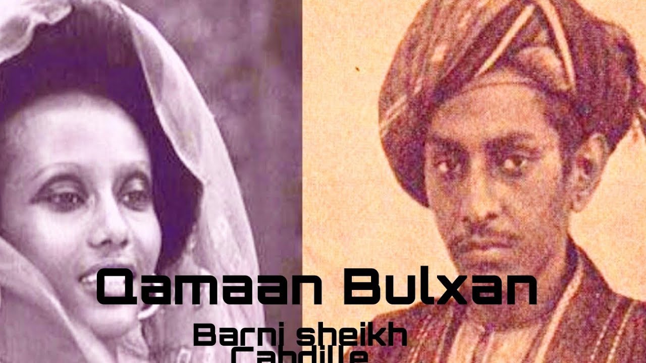 #Gabayada Dumarkii la kala Dhacay Qamaan Bulxan iyo Barni Sheekh Cabdulle Taariikhda Suugaantii laga