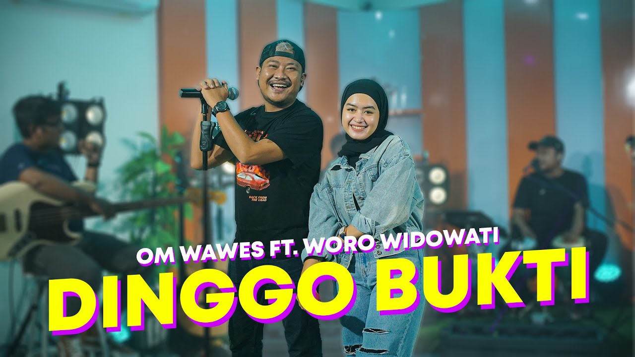 DINGGO BUKTI - OM WAWES FT. WORO WIDOWATI