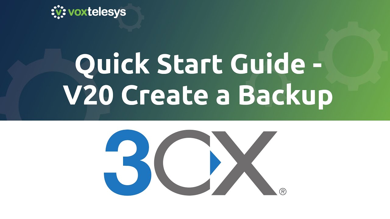 3CX Quick Start Guide - V20 Create a Backup