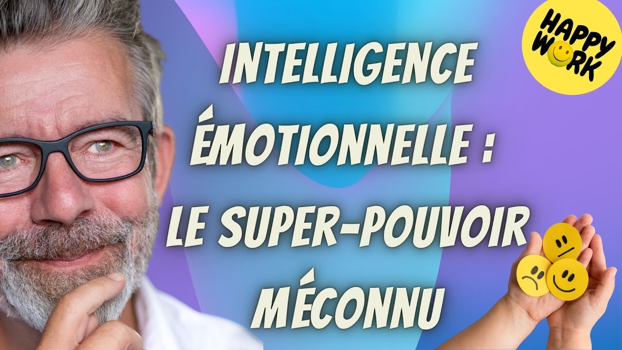 Happy Work -Intelligence émotionnelle : le super-pouvoir méconnu - Gaël Chatelain-Berry