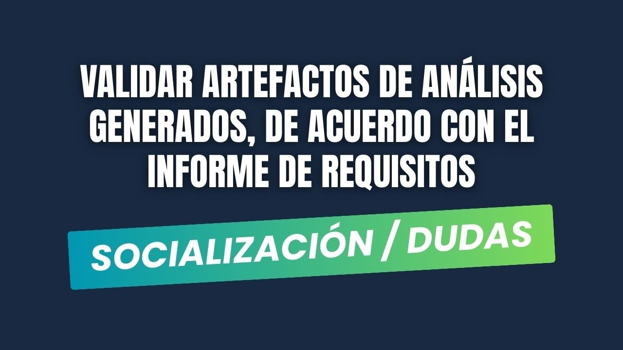 Socialización GA2-220501093-AA3 Validar artefactos de análisis generados | ADSO SENA