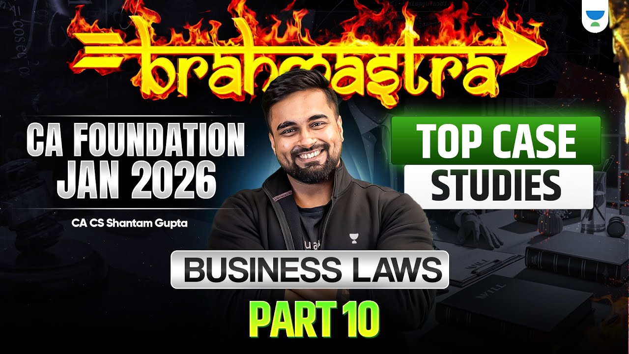 Top Case Studies | Part 10 | CA Foundation Jan 2026 | Business Laws | CA CS Shantam