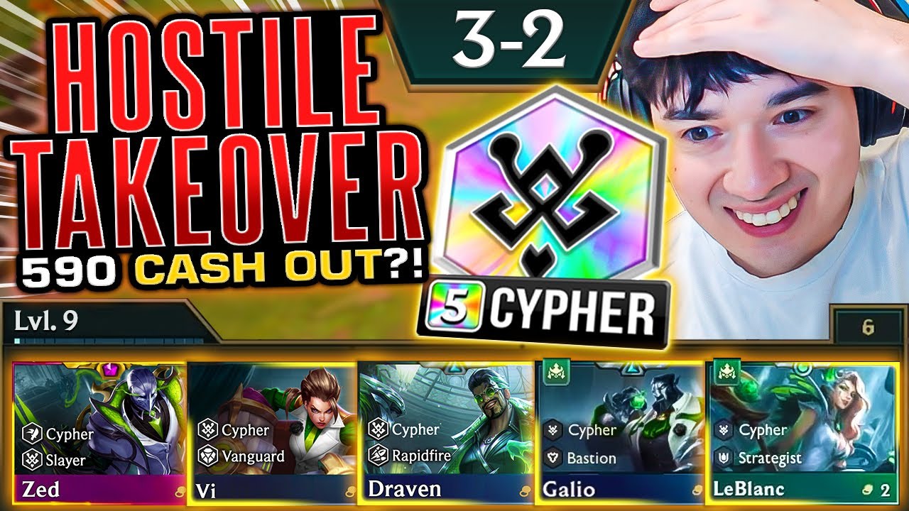 I Found 5 CYPHER At 3-2 With HOSTILE TAKEOVER?! 590 CASH OUT! I Set 14 TFT
