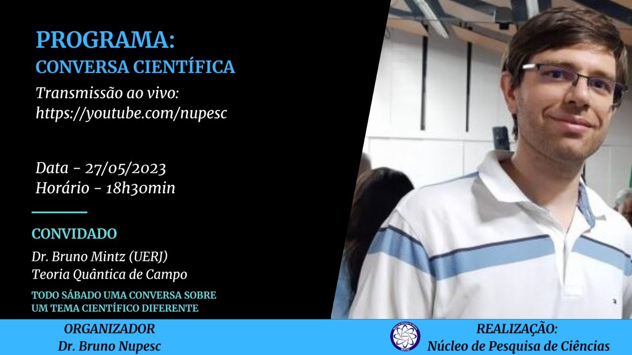 Bruno Mintz (Teoria Quântica de Campos - UERJ) | Conversa científica com Bruno Nupesc