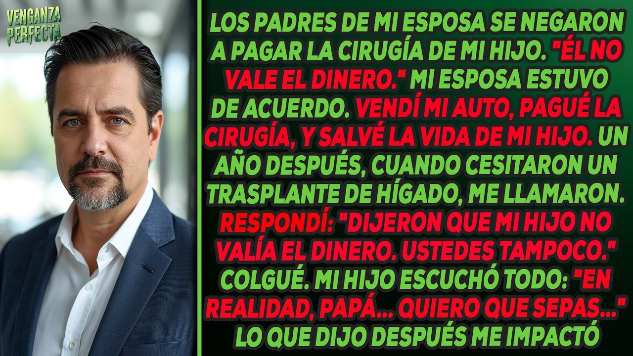 Mis suegros se negaron a pagar la cirugía de mi hijo — Un año después necesitaron un trasplante ...