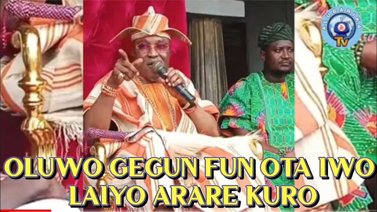 OLUWO OF IWO GEGUN FUN GBOGBO OTA IWO LAIYO ARARE KURO