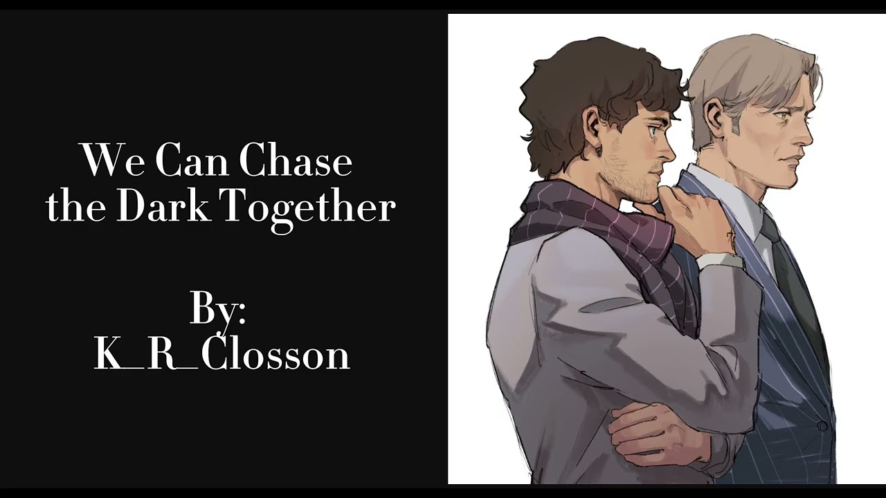 We Can Chase the Dark Together (100 Subscriber special!) (Hannibal NBC Hannigram podfic)