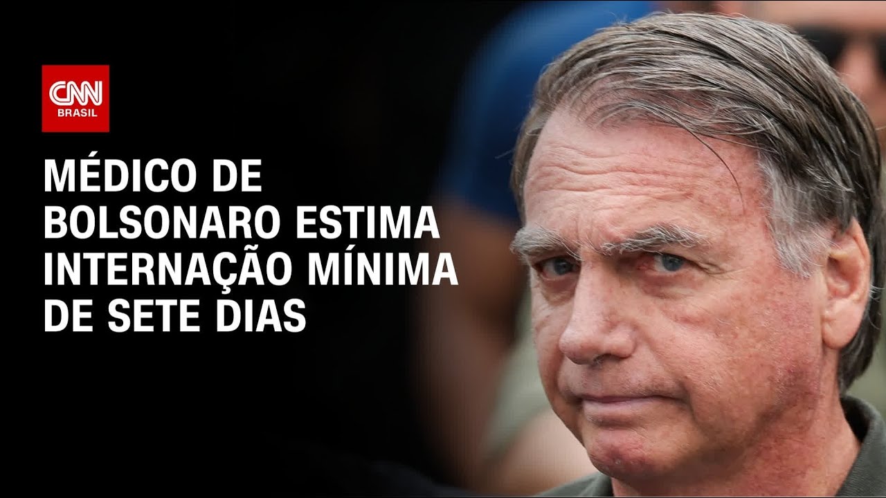 Médico de Bolsonaro estima internação mínima de sete dias para ex-presidente | CNN 360º