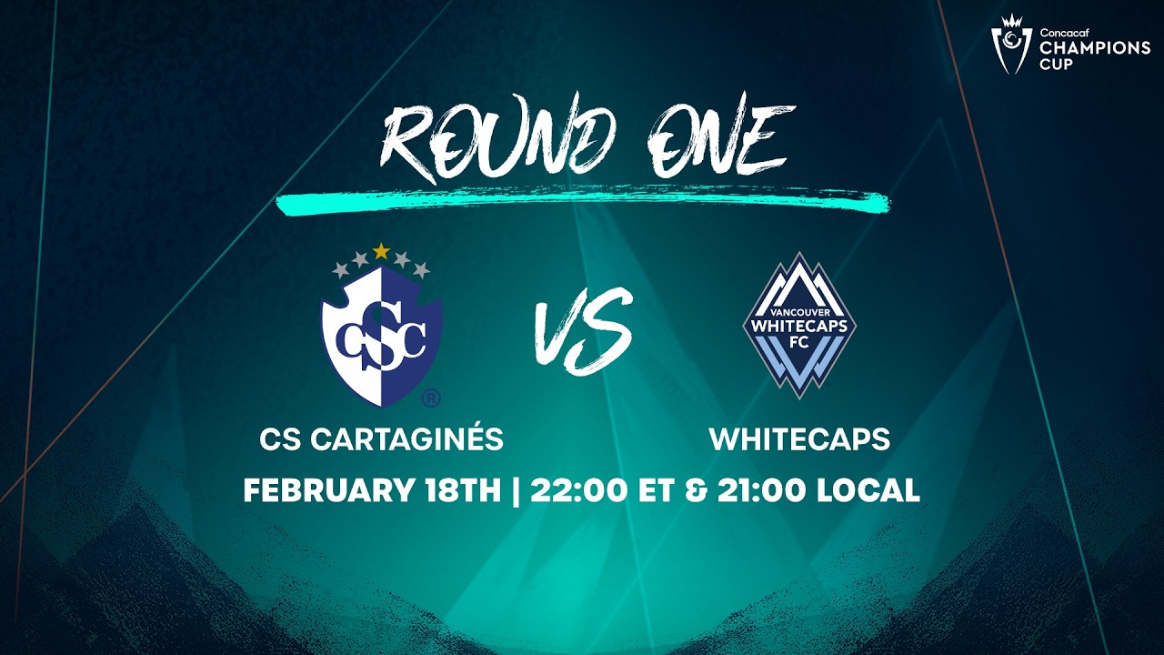 CS Cartaginés vs Whitecaps | 2026 Concacaf Champions Cup