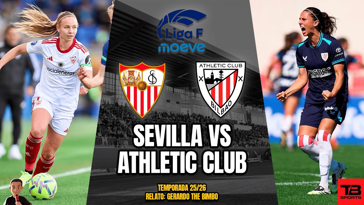 🔵 SEVILLA VS ATHLETIC CLUB - LIGA F 25/26 🎙️ RELATO EN VIVO 🎙️ TB SPORTS