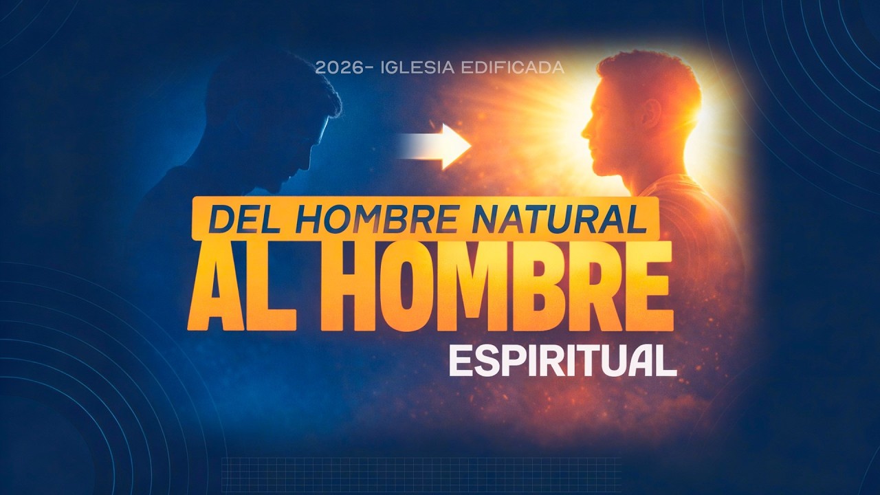 DEL HOMBRE NATURAL AL HOMBRE ESPIRITUAL - Pr. Jhon W. Perales | Prédicas Cristianas