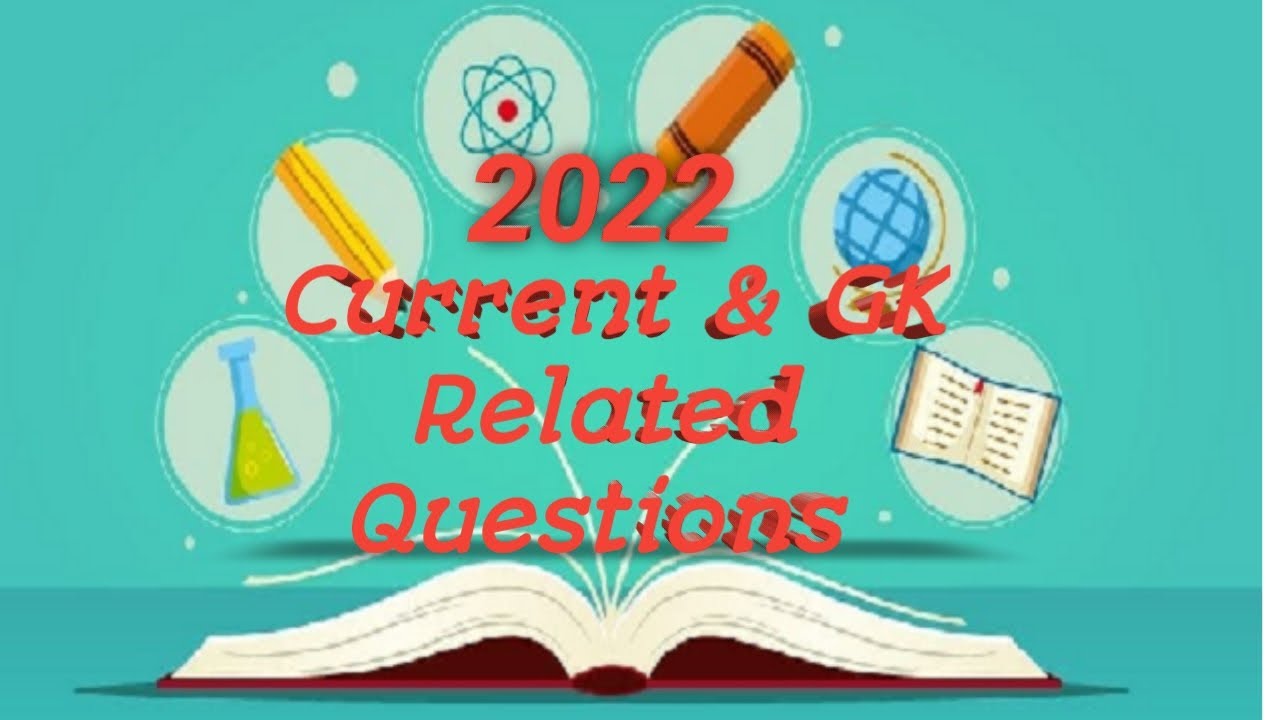 Current with GK related questions 2022@ 👨&zwj;🎓Current questions।😇Kids knowledgeable video 2022❤