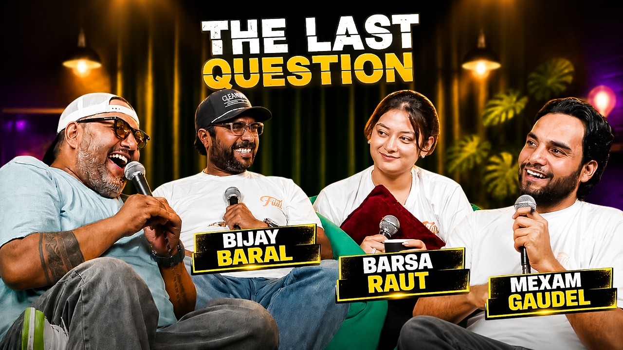BARSHA RAUT, BIJAY BARAL AND MEXAM GAUDEL IN THE LAST QUESTION | MALATI MANGALE |