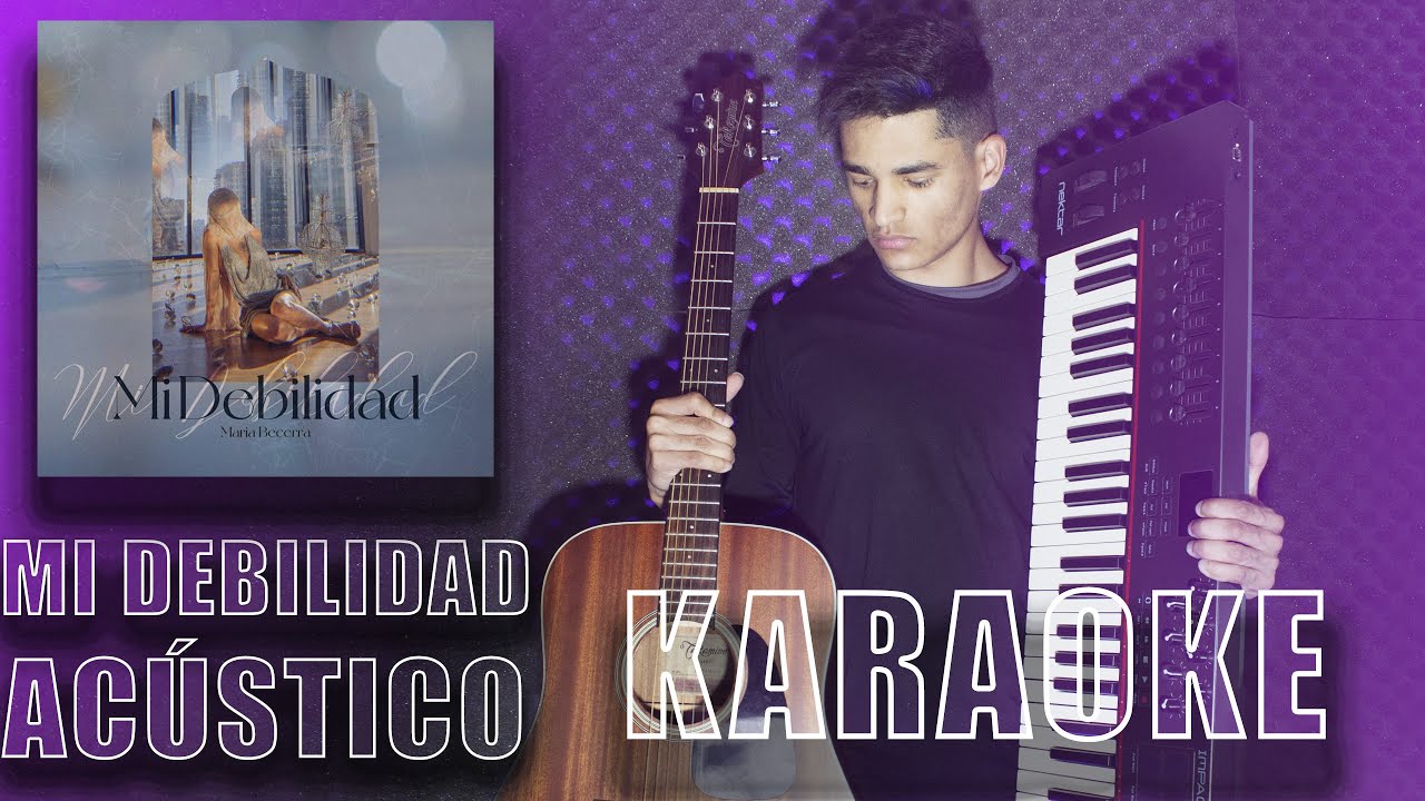 MI DEBILIDAD - María Becerra || Versión Acústica || KARAOKE