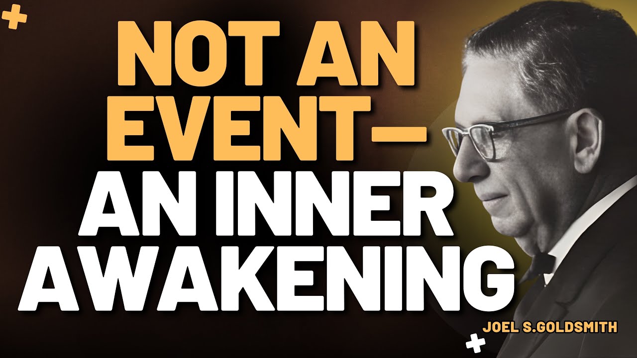 THE SECOND COMING REVEALED: NOT AN EVENT—AN INNER AWAKENING | JOEL S. GOLDSMITH