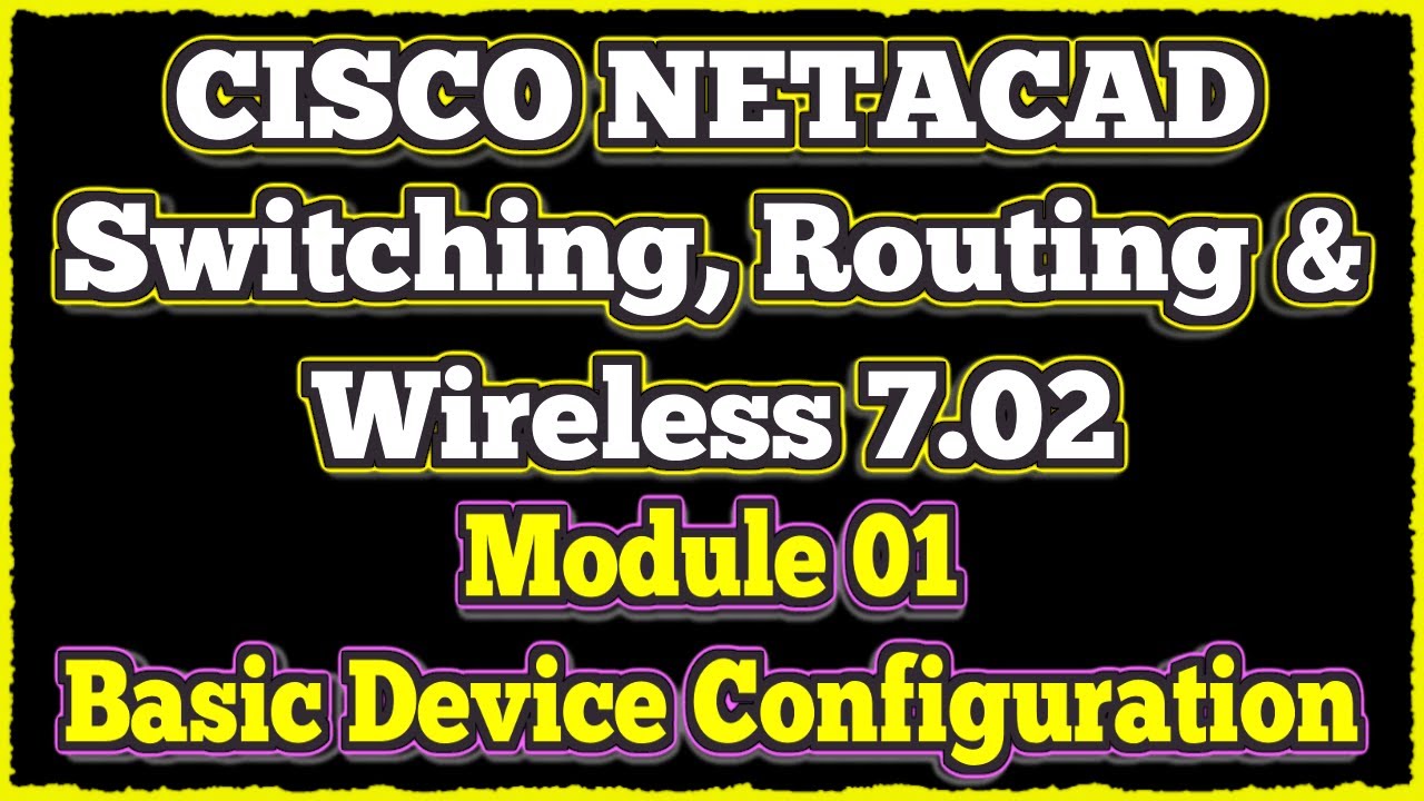 NETACAD Switching, Routing, and Wireless Essentials 7.02, 📡 Модуль 1: Базовая конфигурация устрой...