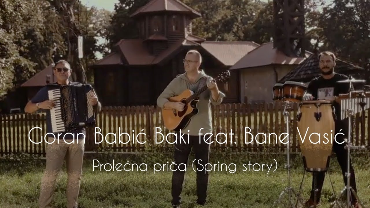 Goran Babić Baki feat. Bane Vasić -Prolećna priča (Spring story) 
