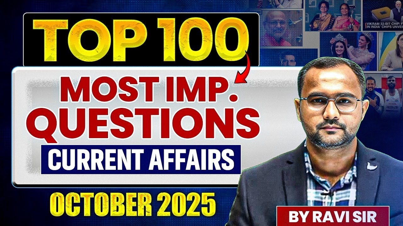 October 2025 Current Affairs 🔥 | Top 100 Most Imp. Question of Current Affairs | by Ravi Sir
