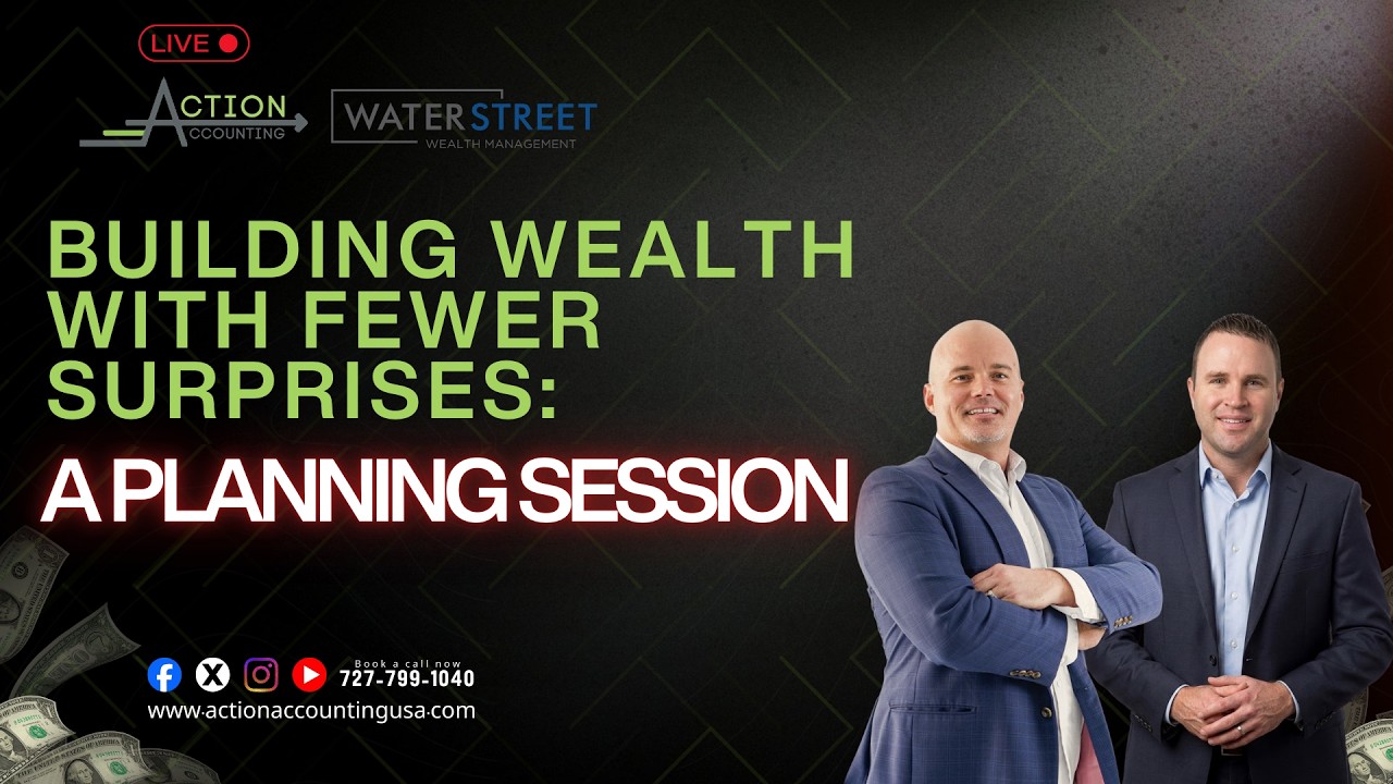 How to Build Wealth With Fewer Tax Surprises | Action Accounting Webinar