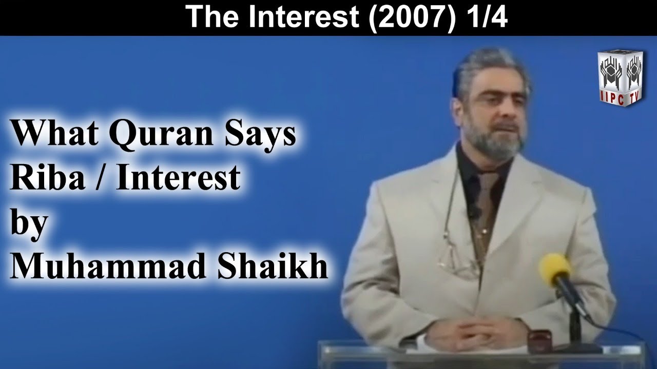 What Quran Says? Riba / Interest 01/04 (2007) | by Muhammad Shaikh