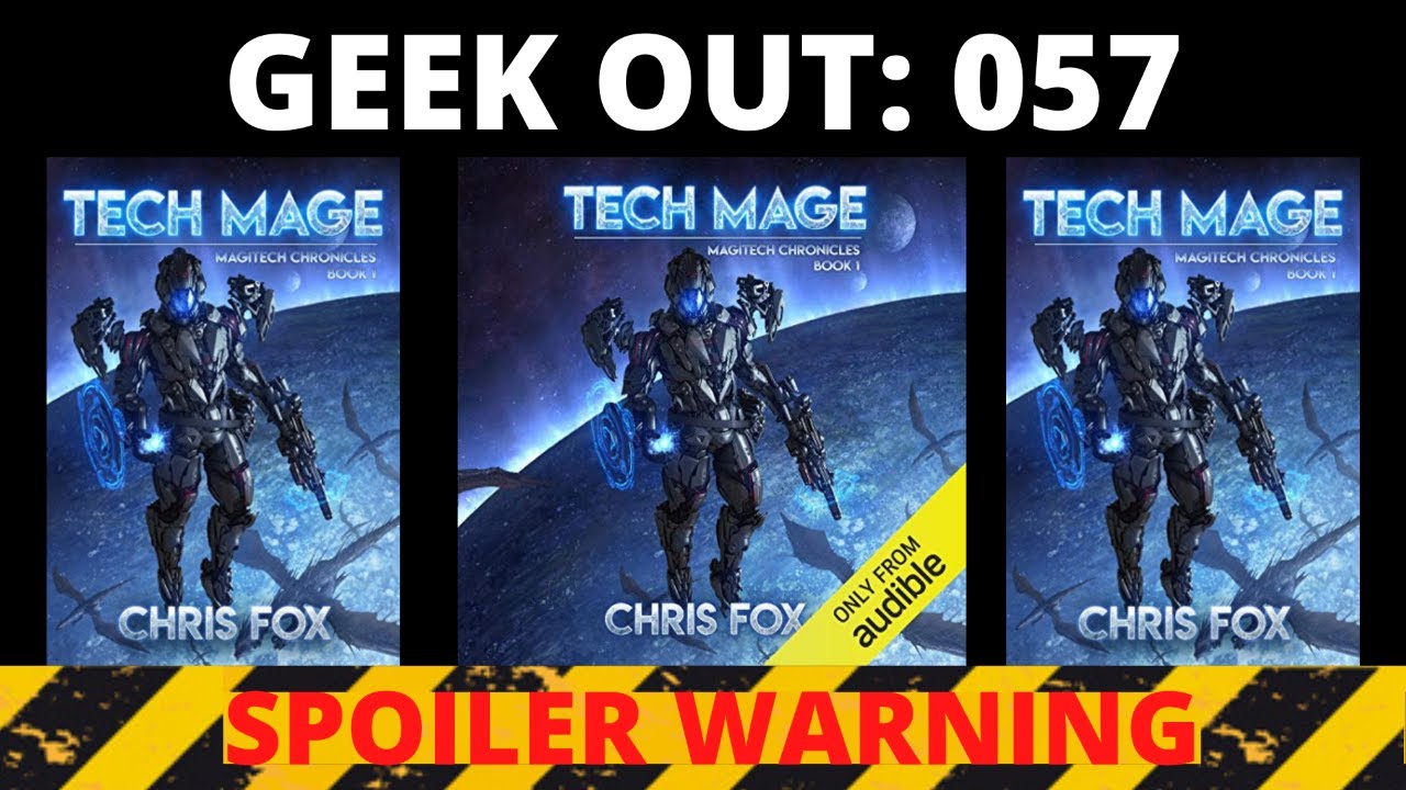 🔴Geek Out 057: Tech Mage (The Magitech Chronicles #1) by Chris Fox