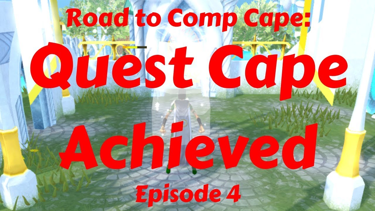 Quest Cape Achieved - Road to Comp Cape Episode 4