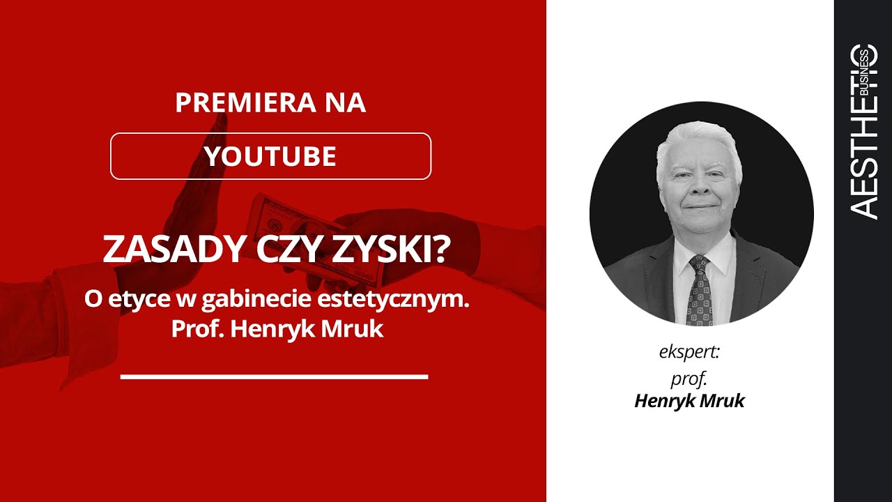 Zasady czy zyski? O etyce w gabinecie estetycznym - opowiada prof. dr hab. Henryk Mruk