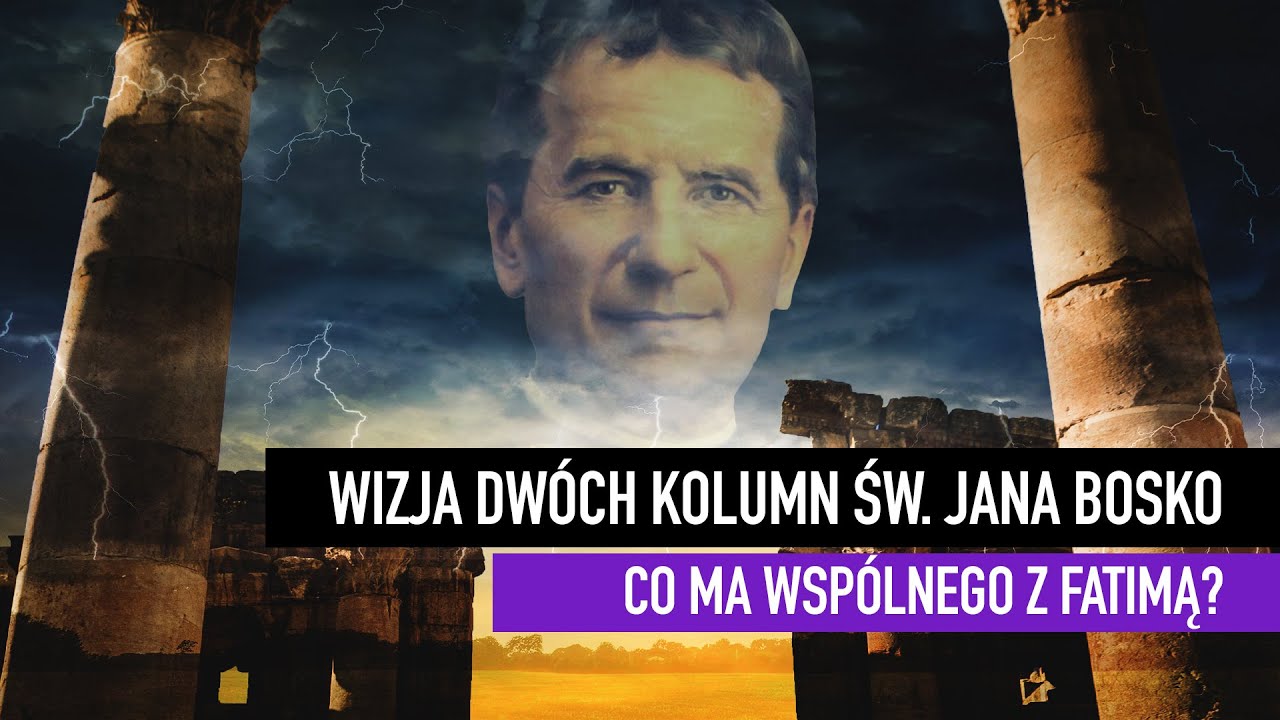 Wizja dwóch kolumn św. Jana Bosko. Co ma wspólnego z Fatimą?