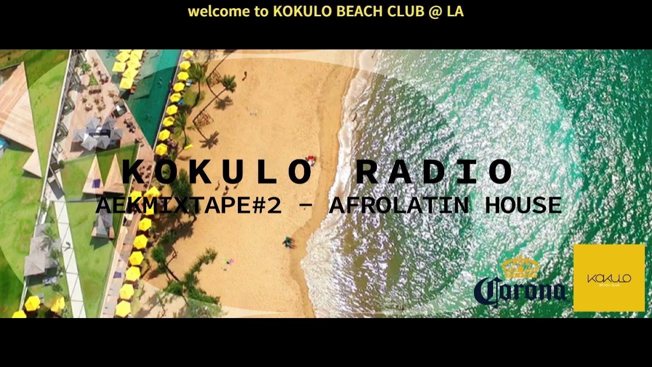 KOKULO BEACH CLUB - KKLRADIO AEKMIXTAPE#2 AFROLATIN HOUSE