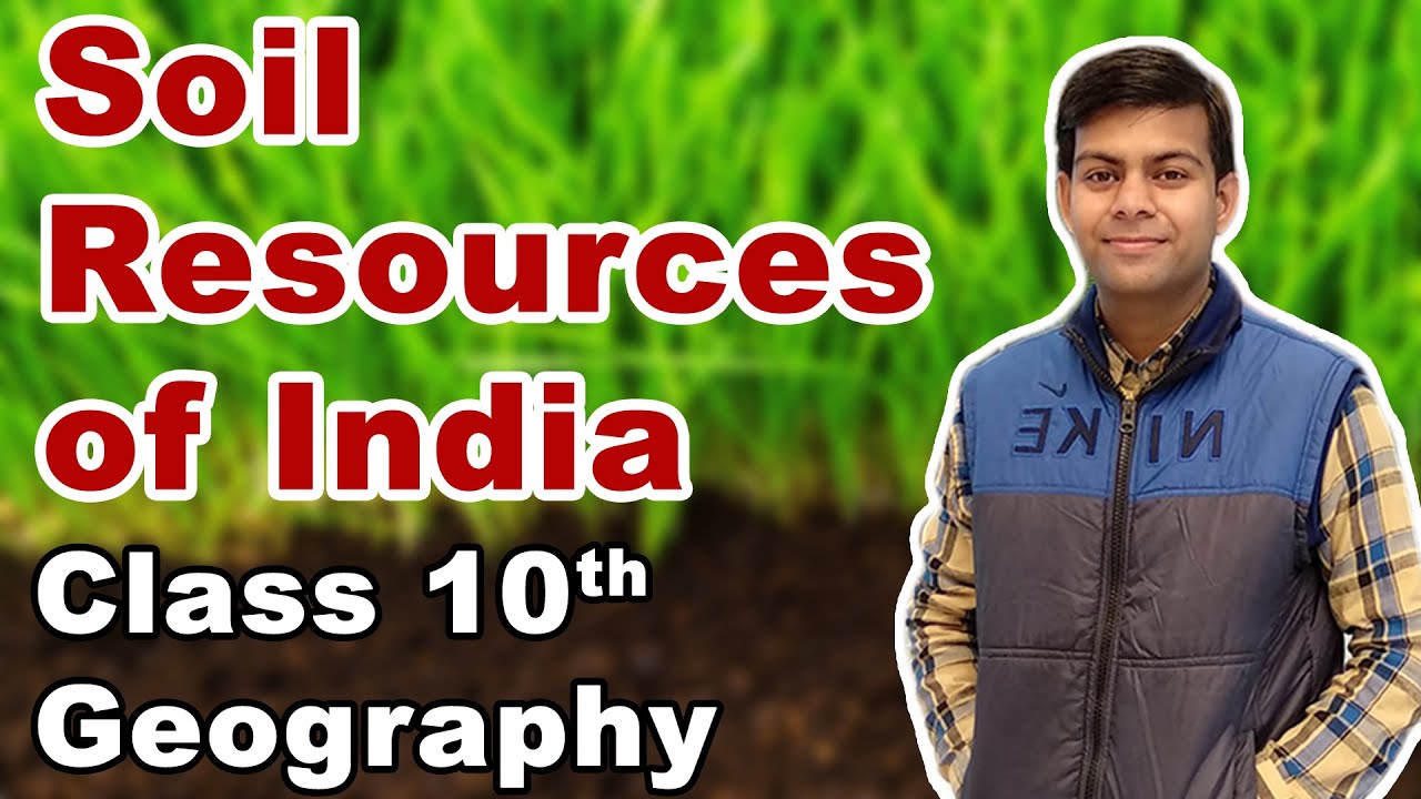 Soil Resources of India | Geography Class 10