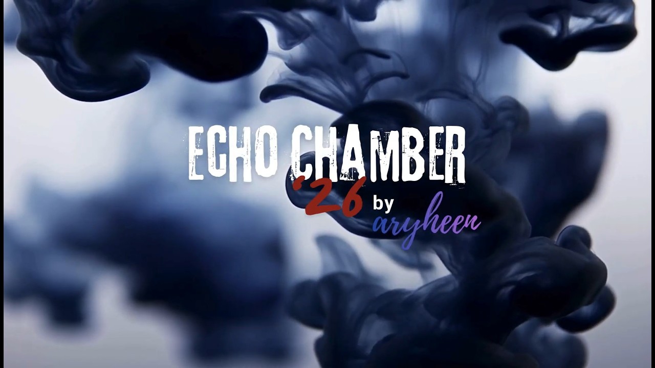 Echo Chamber ’26 - aryheen (Official Lyric Video)