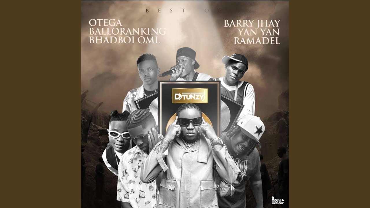 Best Of Otega, Barry Jhay, Balloranking, Bhadboi Oml, Yan Yan and Ramadel (Mixtape)