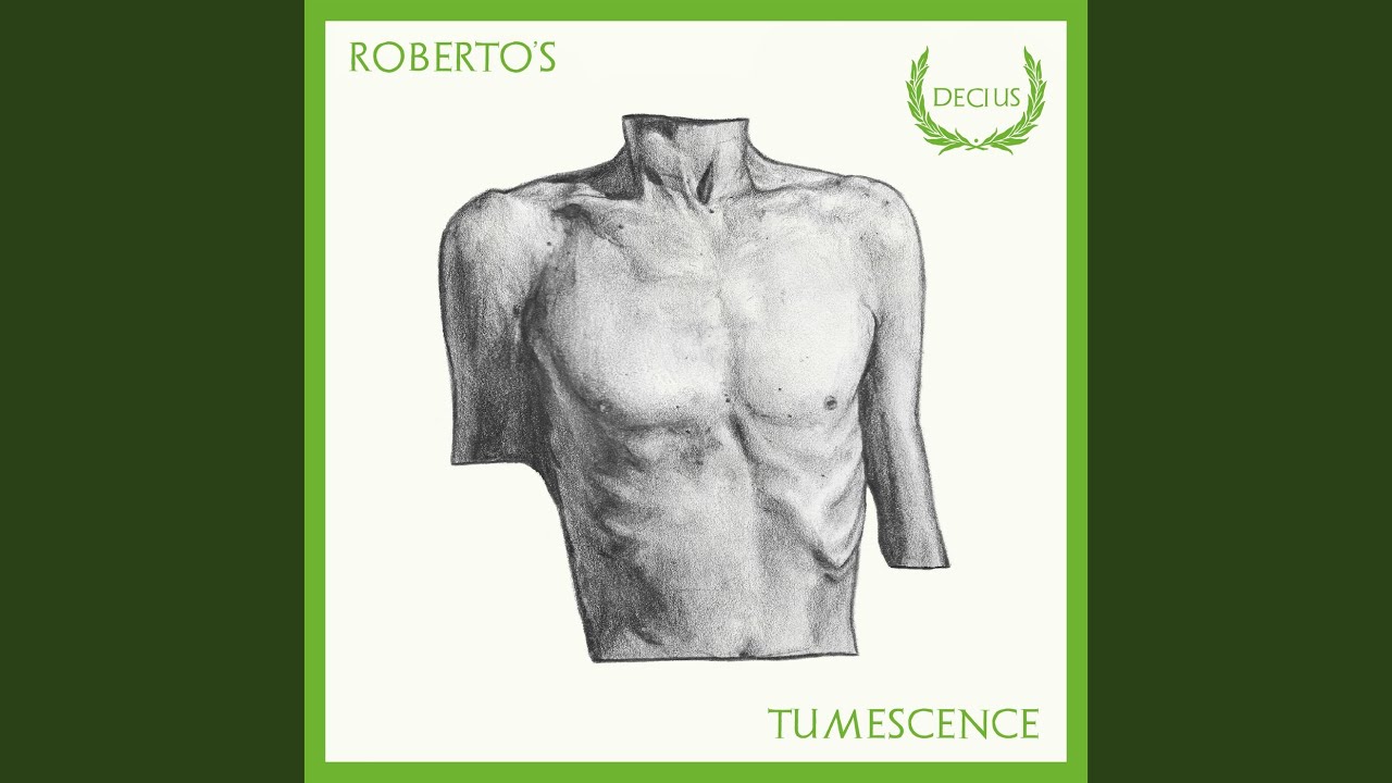Roberto&rsquo;s Tumescence (Extended Version)