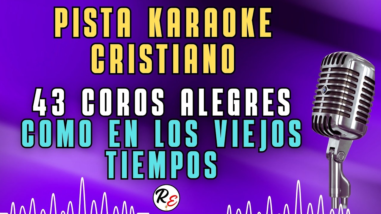 🎶 43 Coros Alegres Viejitos en 35 Minutos | KARAOKE CRISTIANO 🎤 Pistas con Letra