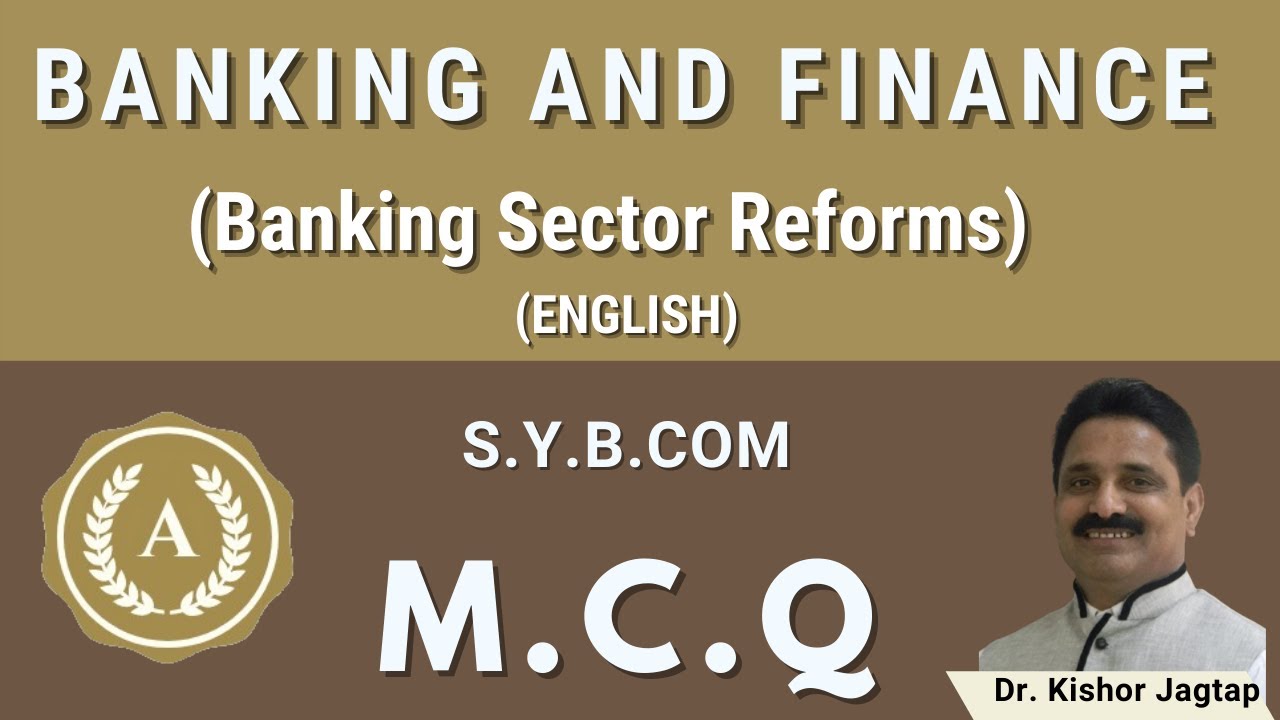 Banking And Finance  - Banking Sector Reforms (English) -  M.C.Q. - Dr. Kishor Jagtap