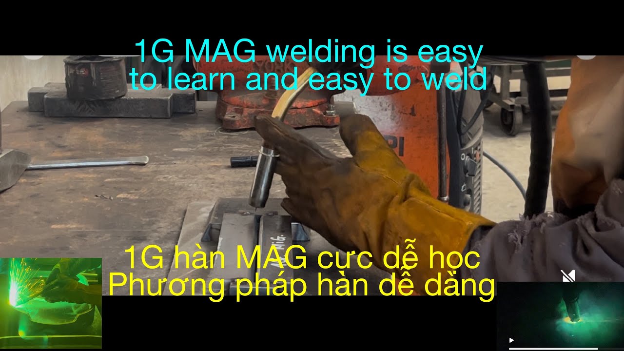 1G MAG welding with simple welding method for new workers-hàn mig 1G rất dễ cho thợ mới