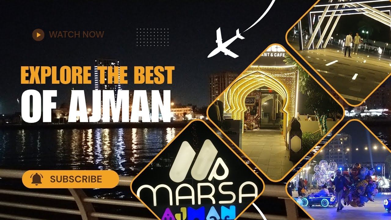 Top Tourist place To Visit Ajman | Marsa Ajman