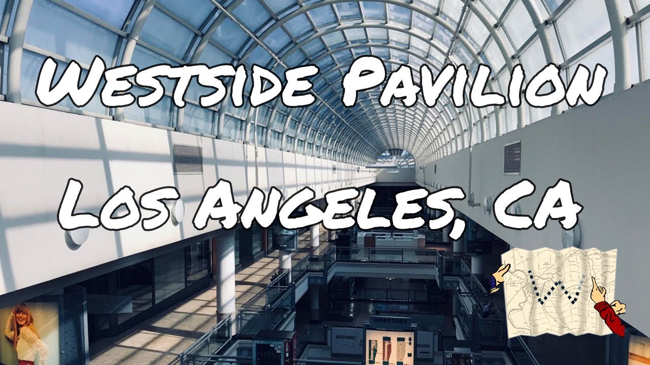 Westside Pavilion - Los Angeles, CA