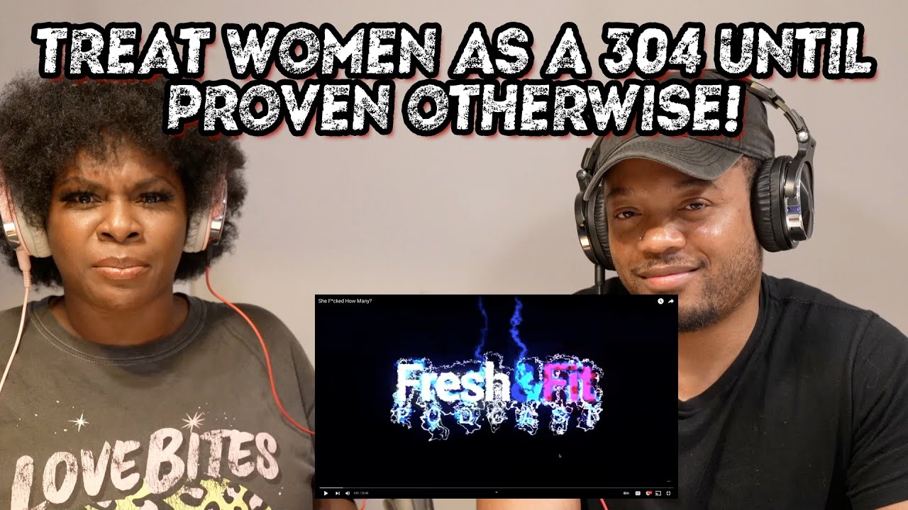 This is why you treat women as a 304 until proven otherwise! | FreshandFit Reaction
