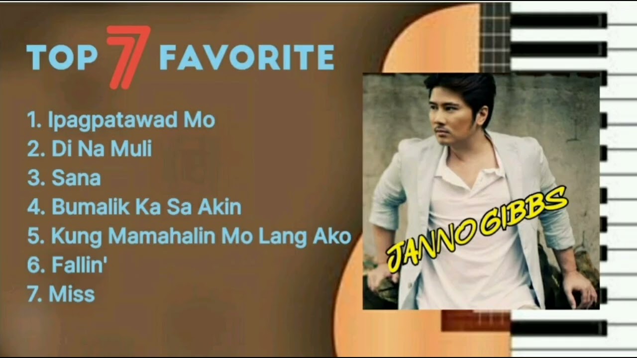 Top 7 Favourite Songs of Janno Gibbs Greatest Hits