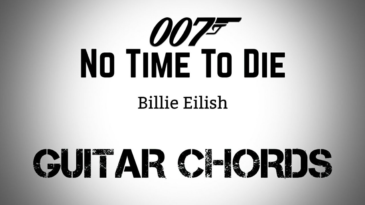 No Time To Die (Billie Eilish) - Guitar Sheet Chord Lesson with Lyrics and Diagrams