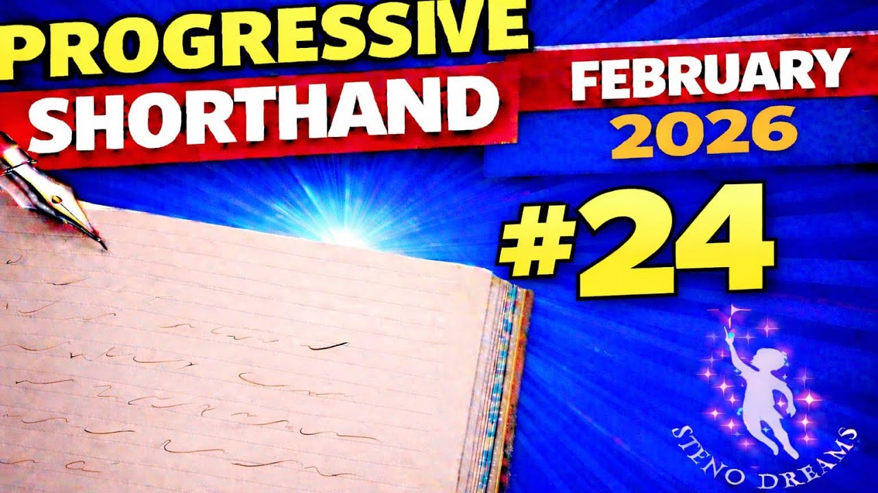 February 2026 Progressive Shorthand Ex 24 @100wpm @StenoDreams 