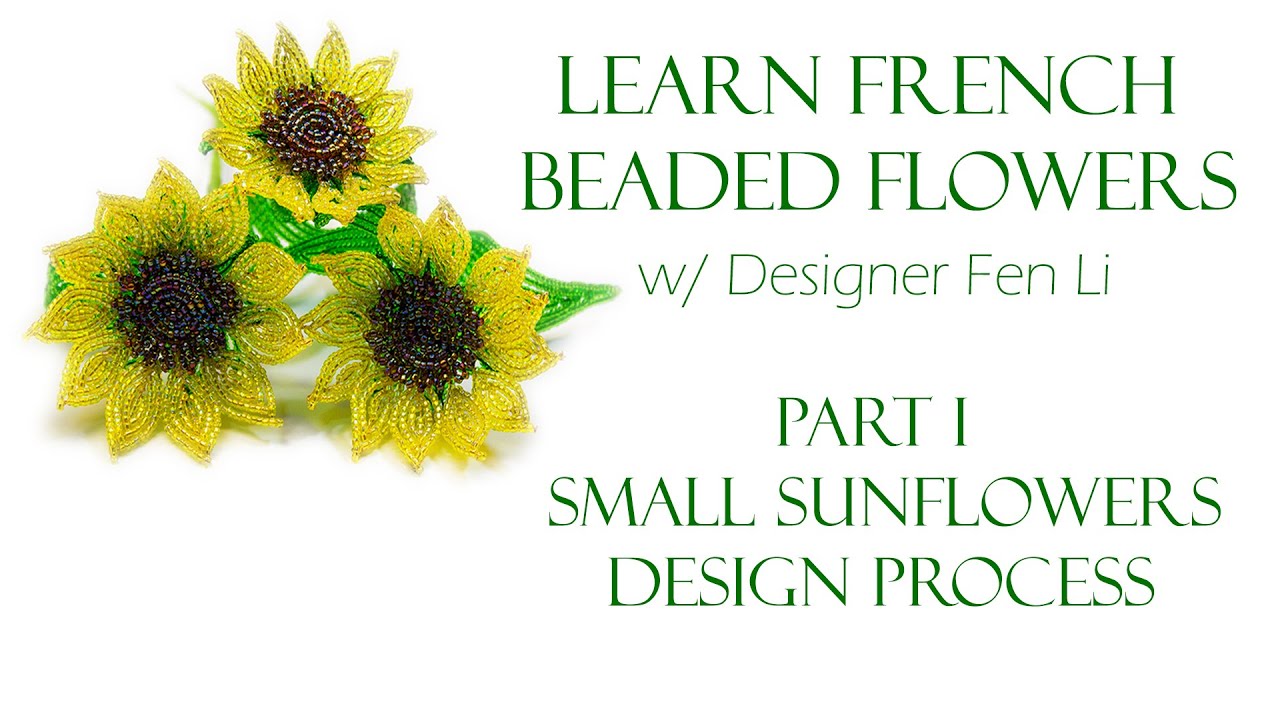 French beaded small sunflowers Part 1 - Design Process